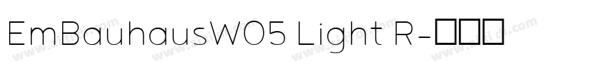 EmBauhausW05 Light R字体转换